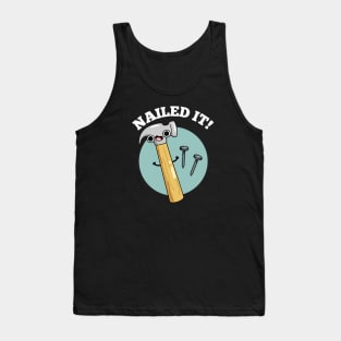 Nailed It Funny Tool Pun Tank Top